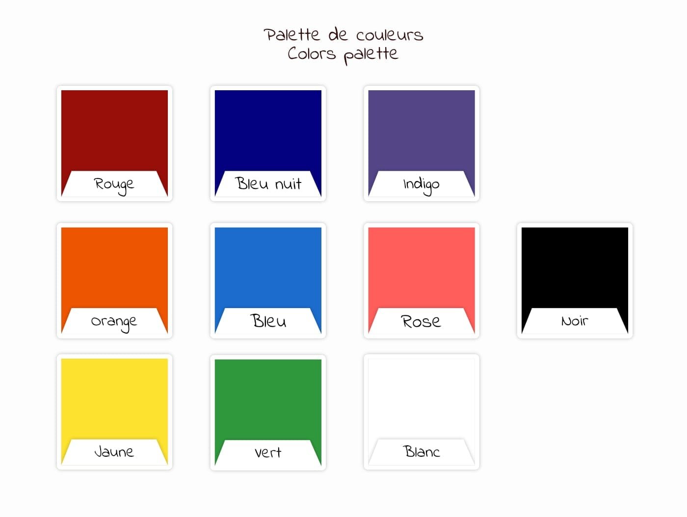 Palette de couleurs Color palette Noir / Black Blanc / White Rouge / Red Orange Jaune / Yellow Vert / Green Blue Bleu foncé / Dark Blue Violet / Purple Pink / Rose